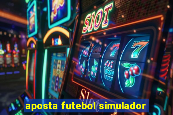 aposta futebol simulador